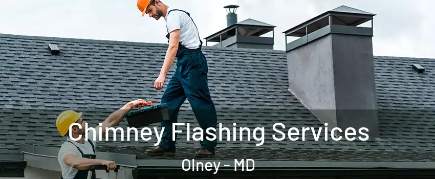  Chimney Flashing Services Olney - MD