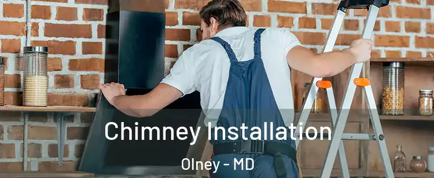  Chimney Installation Olney - MD