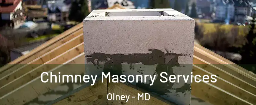  Chimney Masonry Services Olney - MD