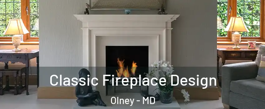  Classic Fireplace Design Olney - MD