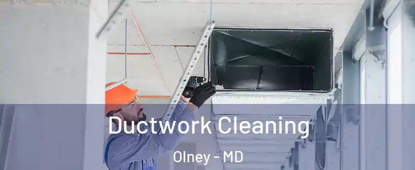  Ductwork Cleaning Olney - MD