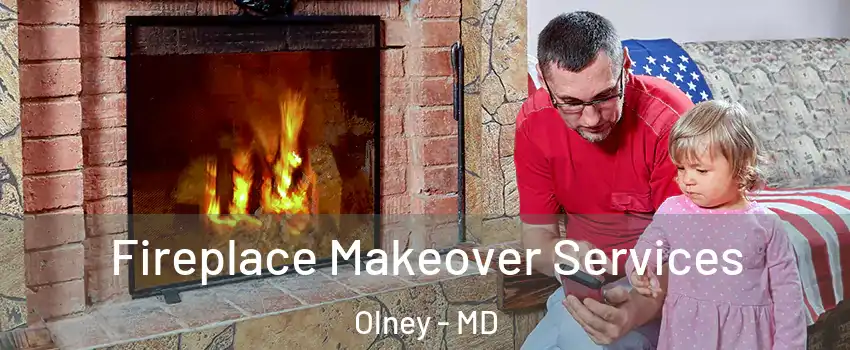  Fireplace Makeover Services Olney - MD