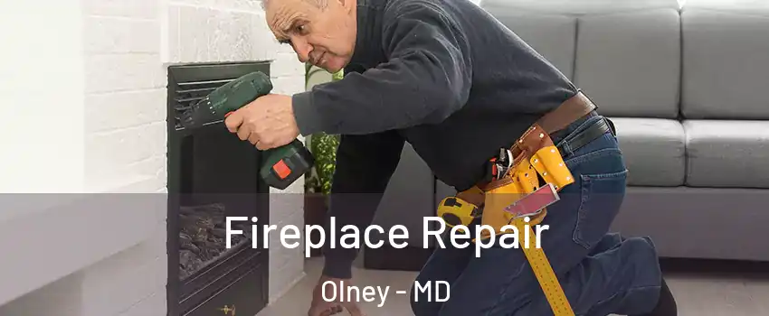  Fireplace Repair Olney - MD