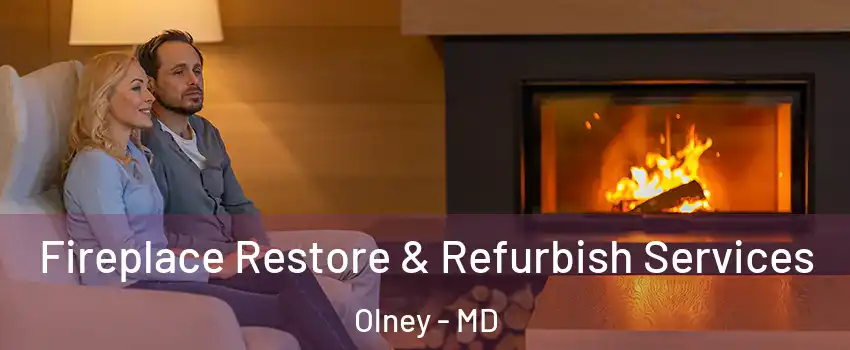  Fireplace Restore & Refurbish Services Olney - MD