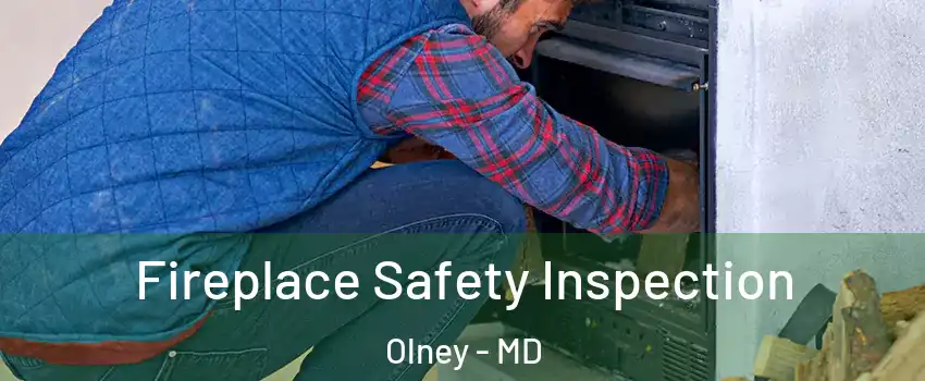  Fireplace Safety Inspection Olney - MD