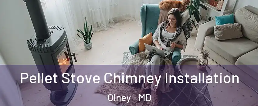  Pellet Stove Chimney Installation Olney - MD