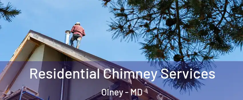  Residential Chimney Services Olney - MD