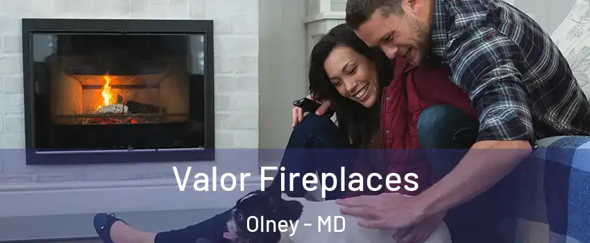  Valor Fireplaces Olney - MD