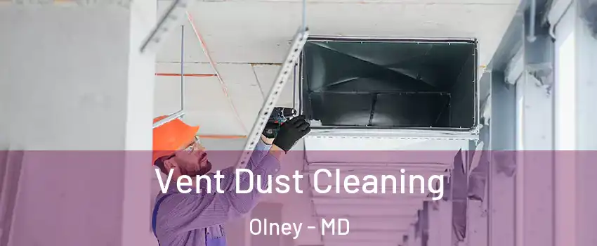  Vent Dust Cleaning Olney - MD